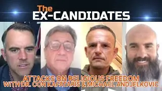 Dr. Con Kafataris & Michael Andjelkovic Interview &ndash; Attacks on Religious Freedom - ExCandidates Ep65