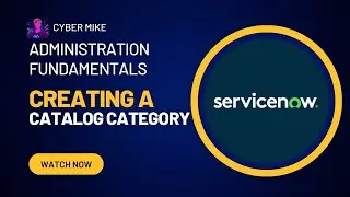 How to Create Service Catalog Categories | ServiceNow System Administration Fundamentals