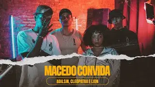 MACEDO CONVIDA #01 Thierry Macedo, Adilsin, Cleópatra e Lion (Prod. Wzyrv) (Blacking: O peão rei)