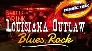 🔥 Louisiana Outlaw Blues Rock Music Mix