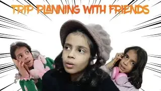 #Trip planning with Friends #Fun with Amairaa #Funny #comedy #cute 
