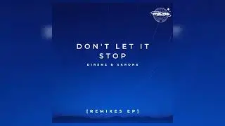 DiRENZ & Xkrone - Don't Let It Stop [Vassden Remix/ 1st Winner Remix Contest]