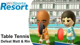 Wii Sports Resort - Table Tennis | Defeat Matt & Rin