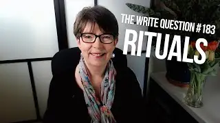 The Write Question 183: What is a good writing ritual?