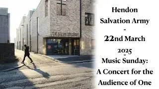 Hendon SA - Music Sunday: A Concert for the Audience of One - 23rd March 2025