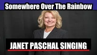 Janet Paschal Singing Somewhere Over The Rainbow