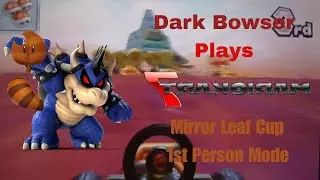 Dark Bowser Plays Mario Kart 7 - Mirror Leaf Cup (1st Person Mode)