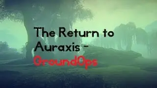 The Return to Auraxis part 1