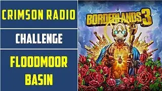 Floodmoor Basin: Crimson Radio Challenges | Borderlands 3