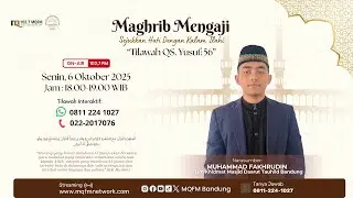 Maghrib Mengaji Tilawah QS Yusuf Ayat 56 Bersama Ustadz Muhammad Fakhrudin