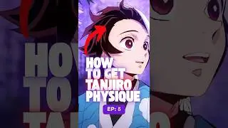 How to get the TANJIRO Physique