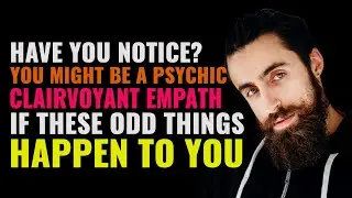 You Might Be A Psychic Clairvoyant Empath If These Odd Things Frequently Happen To You | Heyoka