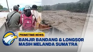 Tahun akan Berganti, Rakyat Sumatra Masih Diuji | Primetime News