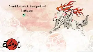 Okami Episode 2: Yomigami and Tachigami