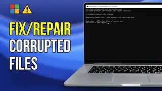 How to Fix Corrupted Files on Windows 11 | Repair Broken Windows Files now with System File Checker