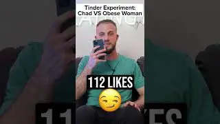 Эксперимент в Tinder: ГигаЧед против Женщины с ожирением
