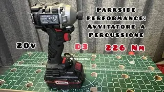 Parkside performance:proviamo il nuovissimo d3 a percussione da 20v e 226nm di coppia d