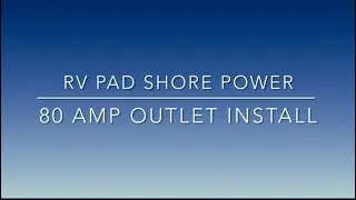 RV Pad 80 amp shore power outlet install