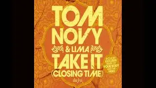 Tom Novy feat. Lima - Take it (Closing time) - Extended mix