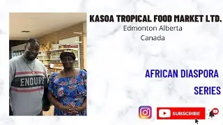 AFRICAN DIASPORA - KASOA TROPICAL FOOD MARKET LTD.