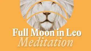 February 2023 Full Moon in Leo Healing & Meditation | Alana Fairchild