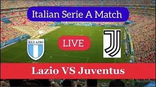 Lazio VS Juventus Live football match today | Italian Serie A Match Live Stream |