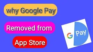 Google Pay is removed from App Store | Google pay not available in APP Store