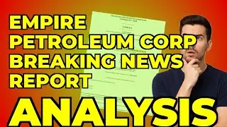 Empire Petroleum's Filing: My Take on Dilution & Strategy