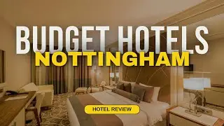 Best Budget Hotels in Nottingham | Cheap Hotels in Nottingham
