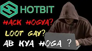Hotbit Hack Hogya ? AB Kya HOGA ? Loot Gaye Sub ? Kese Vaps Aayga