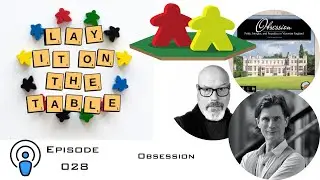 Obsession | Geek & Southern | Lay It On The Table, Episode 28