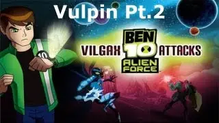 Ben 10 - Vulpin Part 2