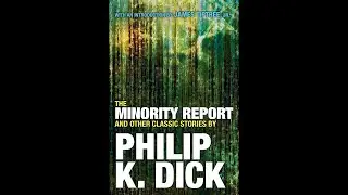Plot summary, &ldquo;The Minority Report&rdquo; by Philip K. Dick in 6 Minutes - Book Review
