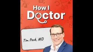 ER Doctor Running for Congress Diagnoses How to Fix the U.S. Healthcare System, with Dr. Tim Peck