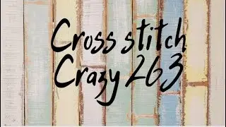 Обзор журнала cross stitch crazy 263