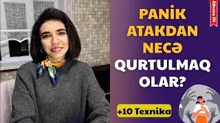 Panik Atakdan Qurtulmağın Asan Yolları | Psixoloq Ülkər Rzayeva