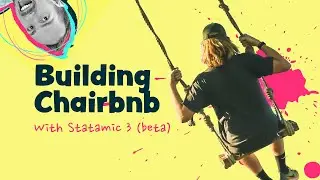Starting from scratch: Chairbnb + Statamic Episode 1