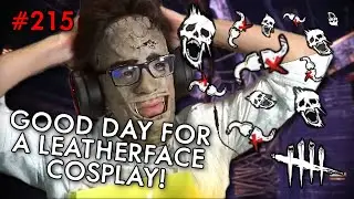 IT'S A GOOD DAY FOR A LEATHERFACE COSPLAY! (Dead By Daylight #215)