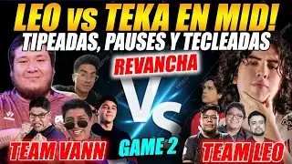 😲LEO contra TEKA en mid!🟠 RETO DE STREAMERS😲[GAME2/bo3] FULL TIPEADAS, pauseadas y teleadas #dota2