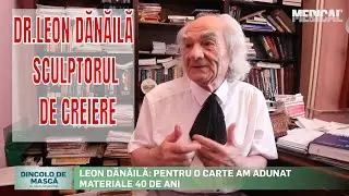 DINCOLO DE MASCĂ, cu Aneta Sîngeorzan și Academ. LEON DĂNĂILĂ