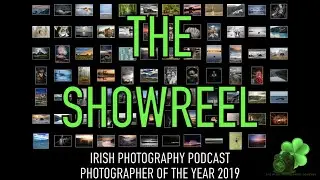 THE IRISH PHOTOGRAPHY PODCAST POTY 2019 SHOWREEL