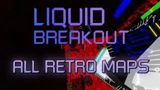 Liquid Breakout - Every Map in The Retro Event