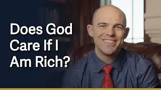 Does God Care if I am Rich?