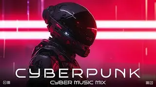 Cyberpunk Music Mix 