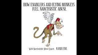 Narcissistic Abuse: How Enablers and Flying Monkeys Fuel Abuse