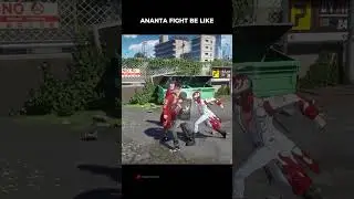 【АНАНТА】Ananta Fighting Be Like