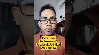 Cara Ubah Pertemanan Di Facebook Jadi Ikuti Atau Follow #shorts #facebook #tutorial
