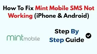 How To Fix Mint Mobile SMS Not Working (iPhone & Android)