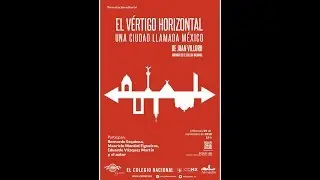El vértigo horizontal | Una ciudad llamada México, de Juan Villoro | Presentación editorial