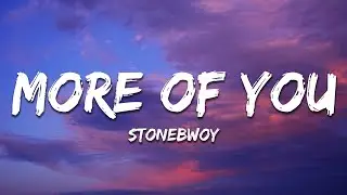 Stonebwoy - More Of You ( Lyrics)